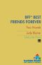 [Best Friends 01] • BFF · Best Friends Forever · Two Novels